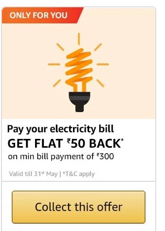 Amazon Pay - Flat Rs.50 Cashback on Min Electricity Bill Payment of Rs.300 & More (Specific Users)