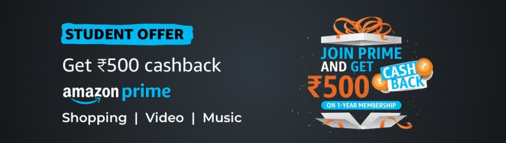 Amazon Prime Offer For Students - Get Rs.500 Cashback on Amazon Prime Membership